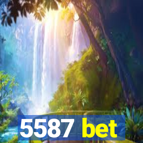 5587 bet